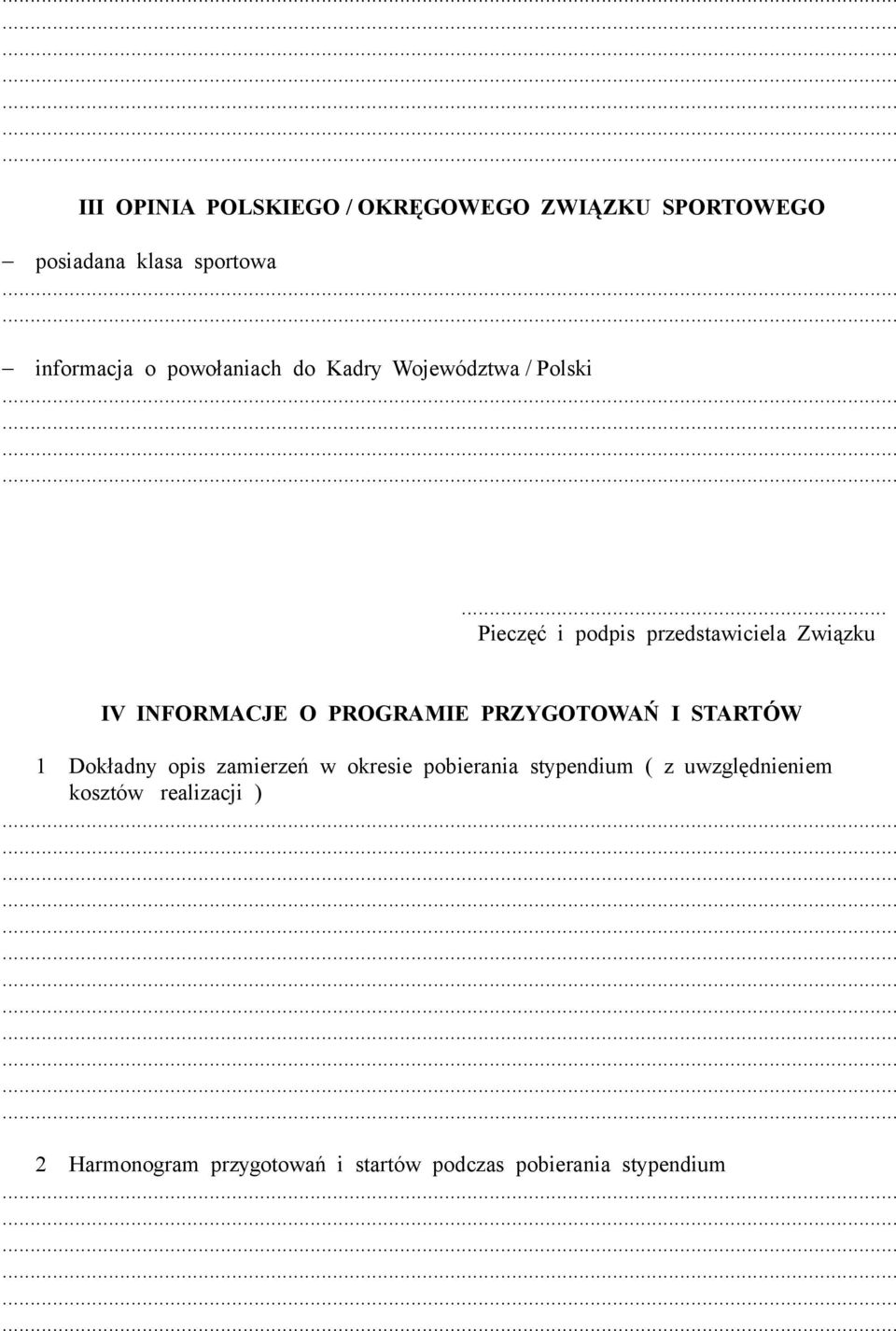 .. Pieczęć i podpis przedstawiciela Związku IV INFORMACJE O PROGRAMIE PRZYGOTOWAŃ I STARTÓW 1