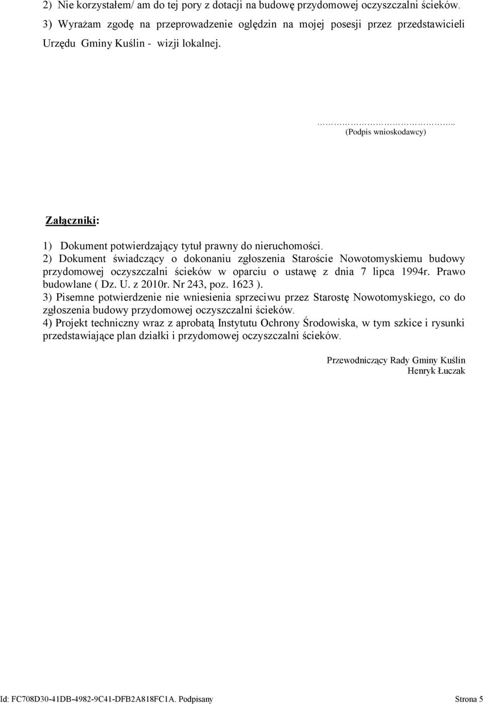 .. (Podpis wnioskodawcy) Załączniki: 1) Dokument potwierdzający tytuł prawny do nieruchomości.