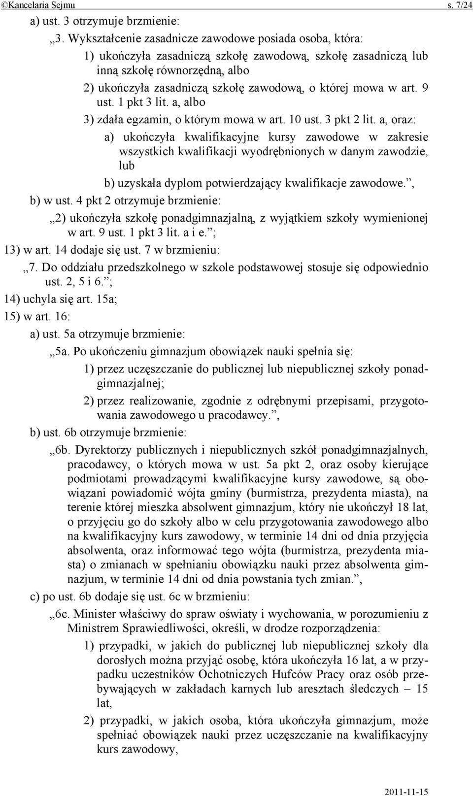 mowa w art. 9 ust. 1 pkt 3 lit. a, albo 3) zdała egzamin, o którym mowa w art. 10 ust. 3 pkt 2 lit.