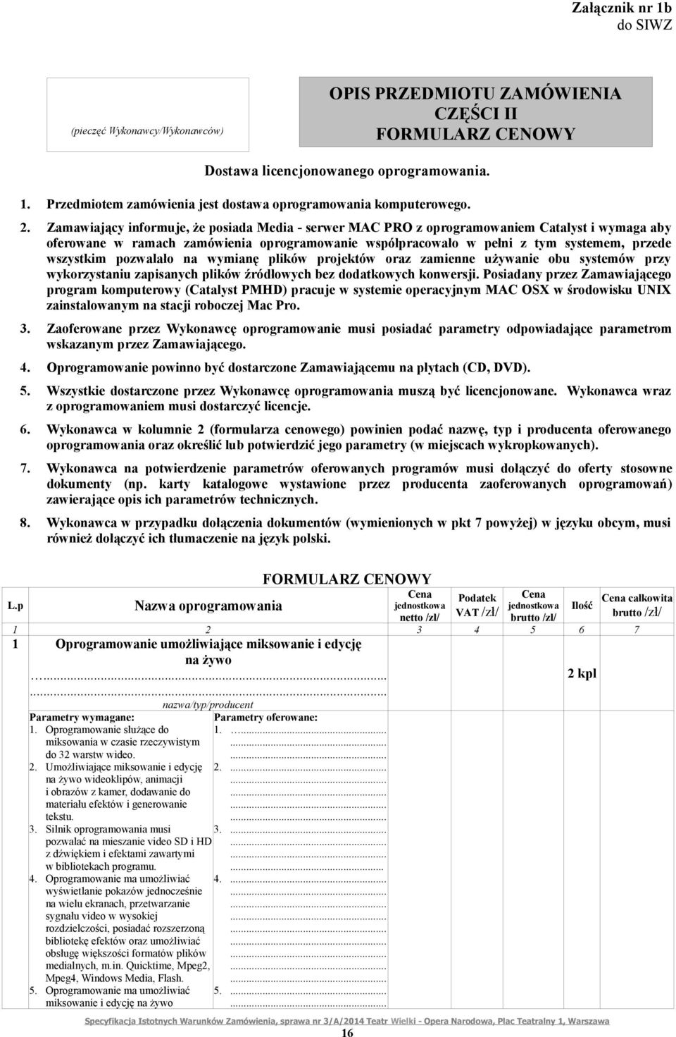 wszystkim pozwalało na wymianę plików projektów oraz zamienne używanie obu systemów przy wykorzystaniu zapisanych plików źródłowych bez dodatkowych konwersji.