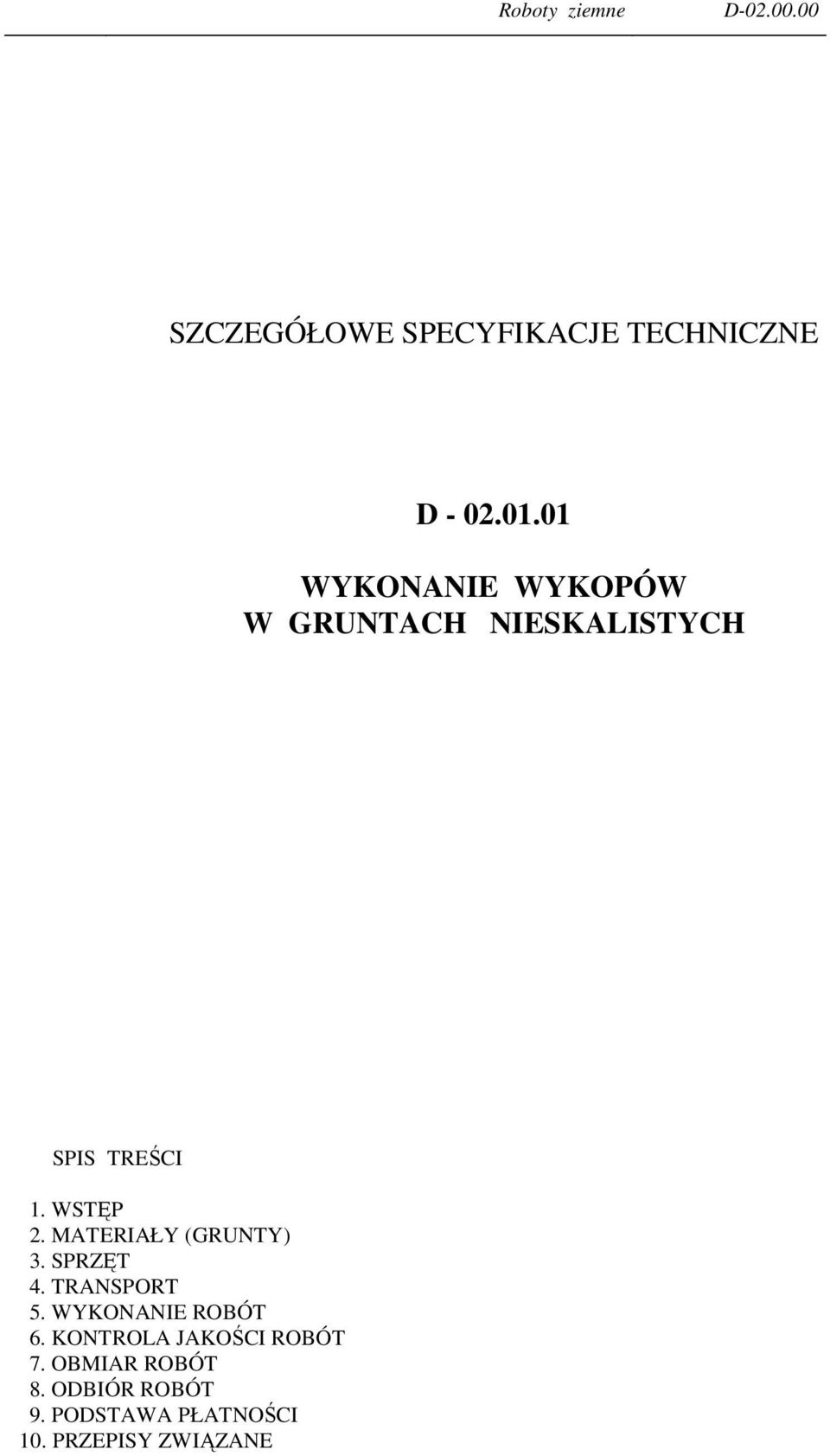 MATERIAŁY (GRUNTY) 3. SPRZĘT 4. TRANSPORT 5. WYKONANIE ROBÓT 6.