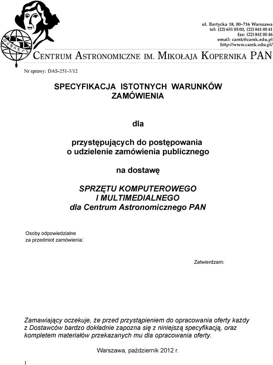 zamówienia: Zatwierdzam: Zamawiający oczekuje, że przed przystąpieniem do opracowania oferty każdy z Dostawców bardzo dokładnie