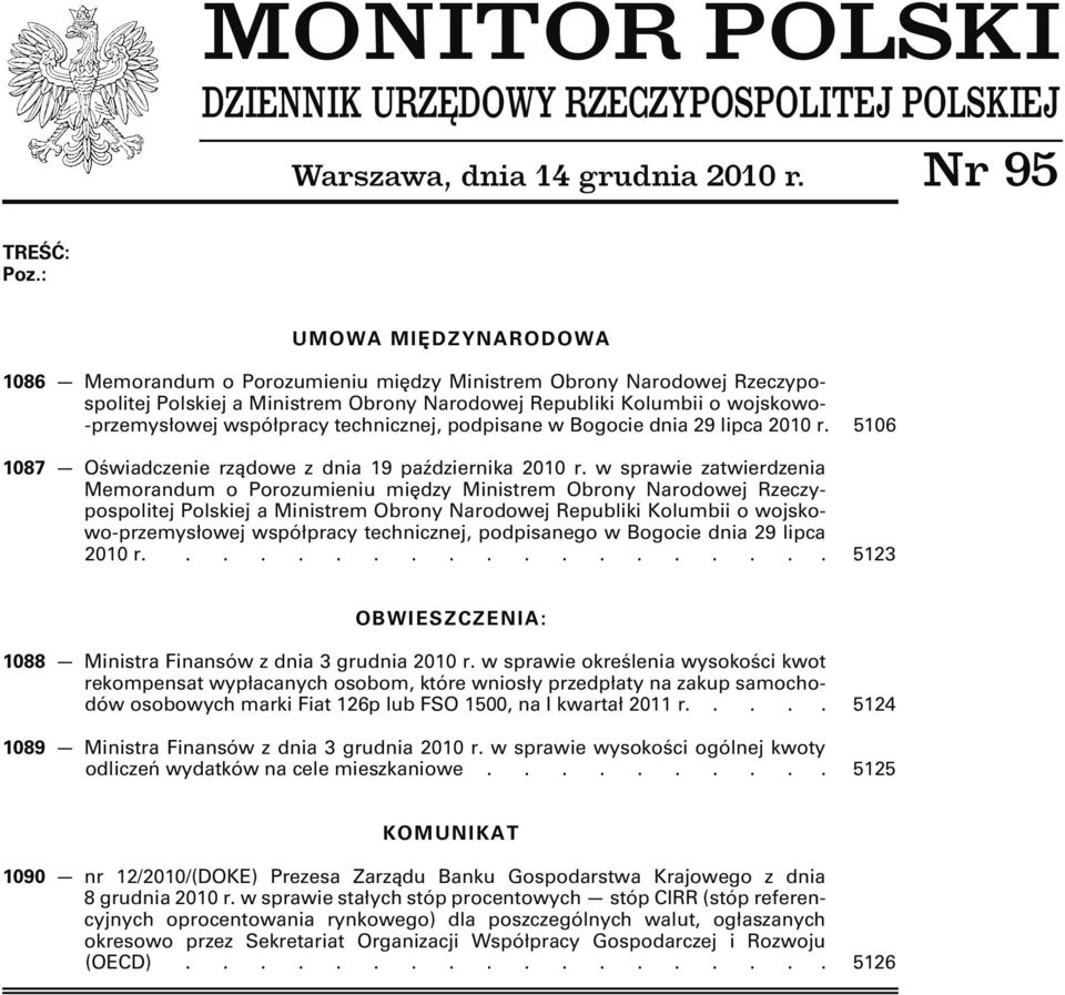 technicznej, podpisane w Bogocie dnia 29 lipca 2010 r. 5106 1087 Oświadczenie rządowe z dnia 19 października 2010 r.