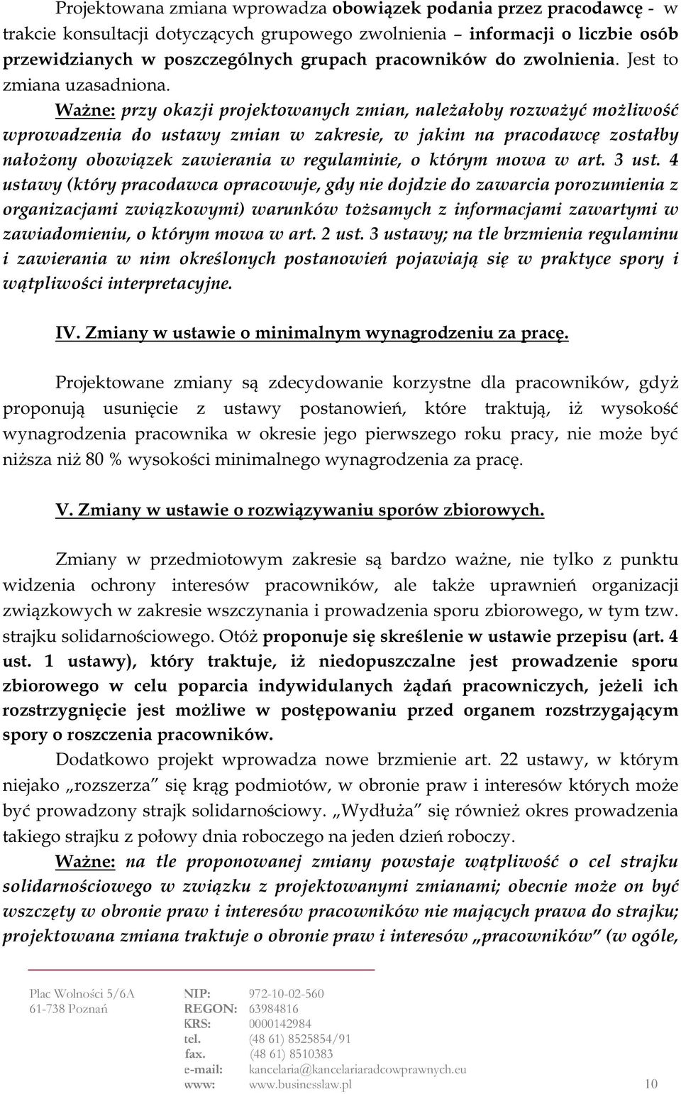 Ważne: przy okazji projektowanych zmian, należałoby rozważyć możliwość wprowadzenia do ustawy zmian w zakresie, w jakim na pracodawcę zostałby nałożony obowiązek zawierania w regulaminie, o którym