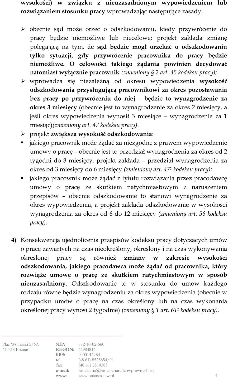 O celowości takiego żądania powinien decydować natomiast wyłącznie pracownik (zmieniony 2 art.