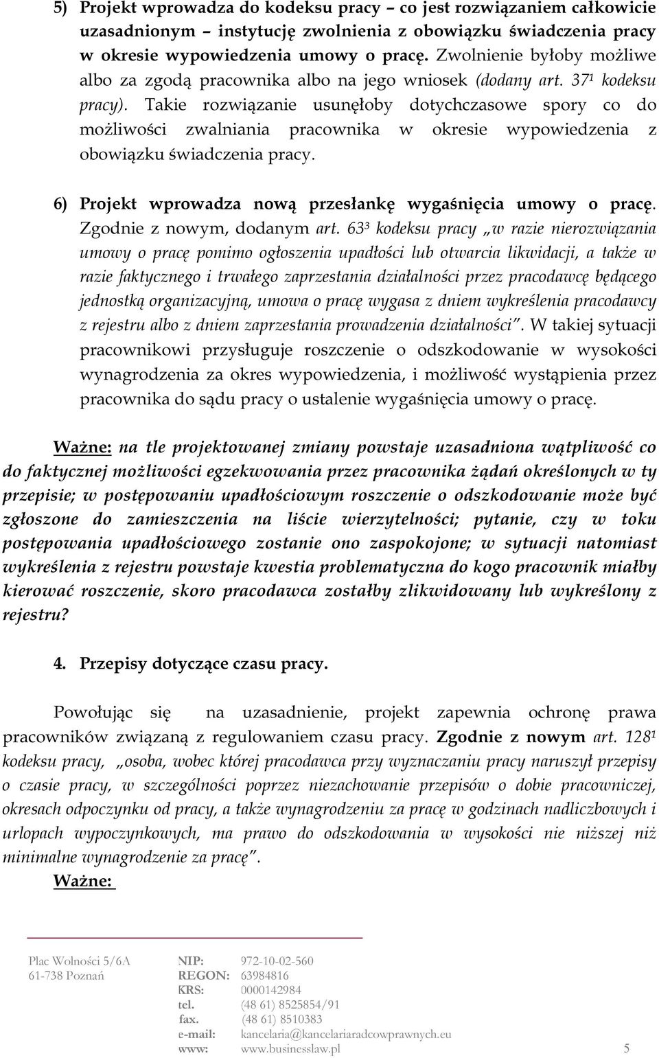 Takie rozwiązanie usunęłoby dotychczasowe spory co do możliwości zwalniania pracownika w okresie wypowiedzenia z obowiązku świadczenia pracy.