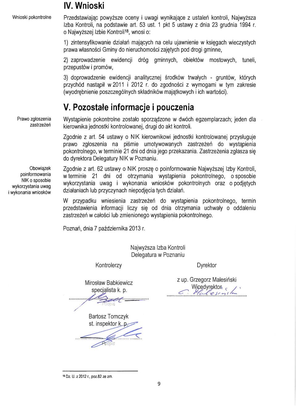 zaprowadzenie ewidencji dróg gminnych, obiektów mostowych, tuneli, przepustów i promów, 3) doprowadzenie ewidencji analitycznej środków trwałych - gruntów, których przychód nastąpił w 2011 i 2012 r.