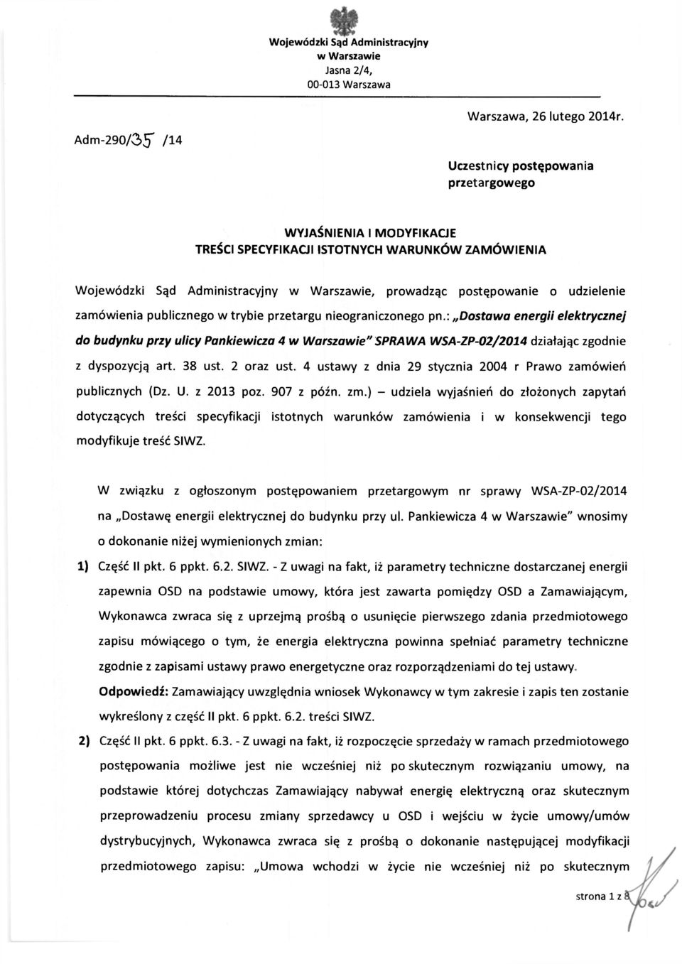 zamówienia publicznego w trybie przetargu nieograniczonego pn.: Dostawa energii elektrycznej do budynku przy ulicy Pankiewicza 4 w Warszawie" SPRAWA WSA-ZP-02/2014 działając zgodnie z dyspozycją art.