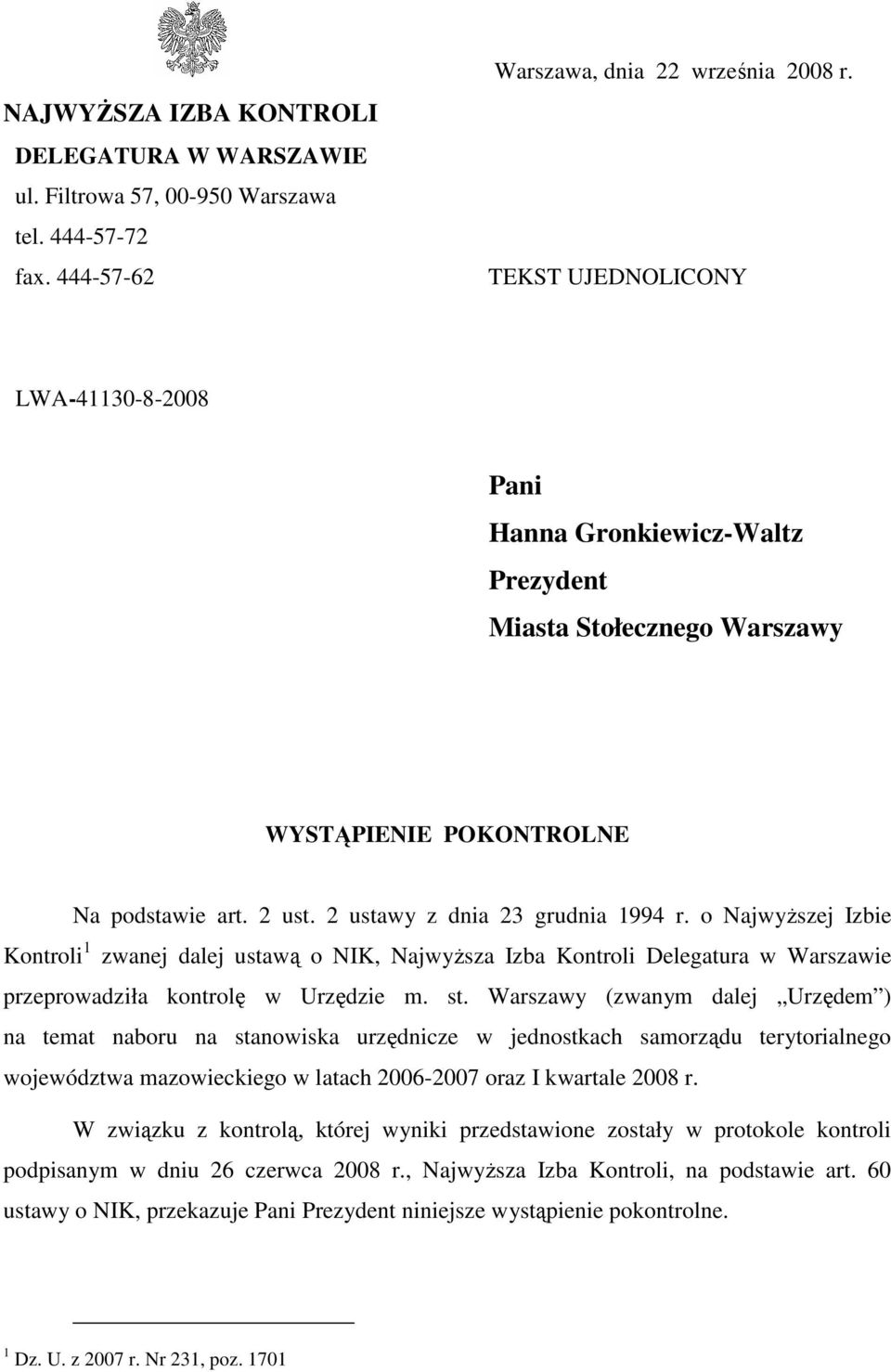 o NajwyŜszej Izbie Kontroli 1 zwanej dalej ustawą o NIK, NajwyŜsza Izba Kontroli Delegatura w Warszawie przeprowadziła kontrolę w Urzędzie m. st.