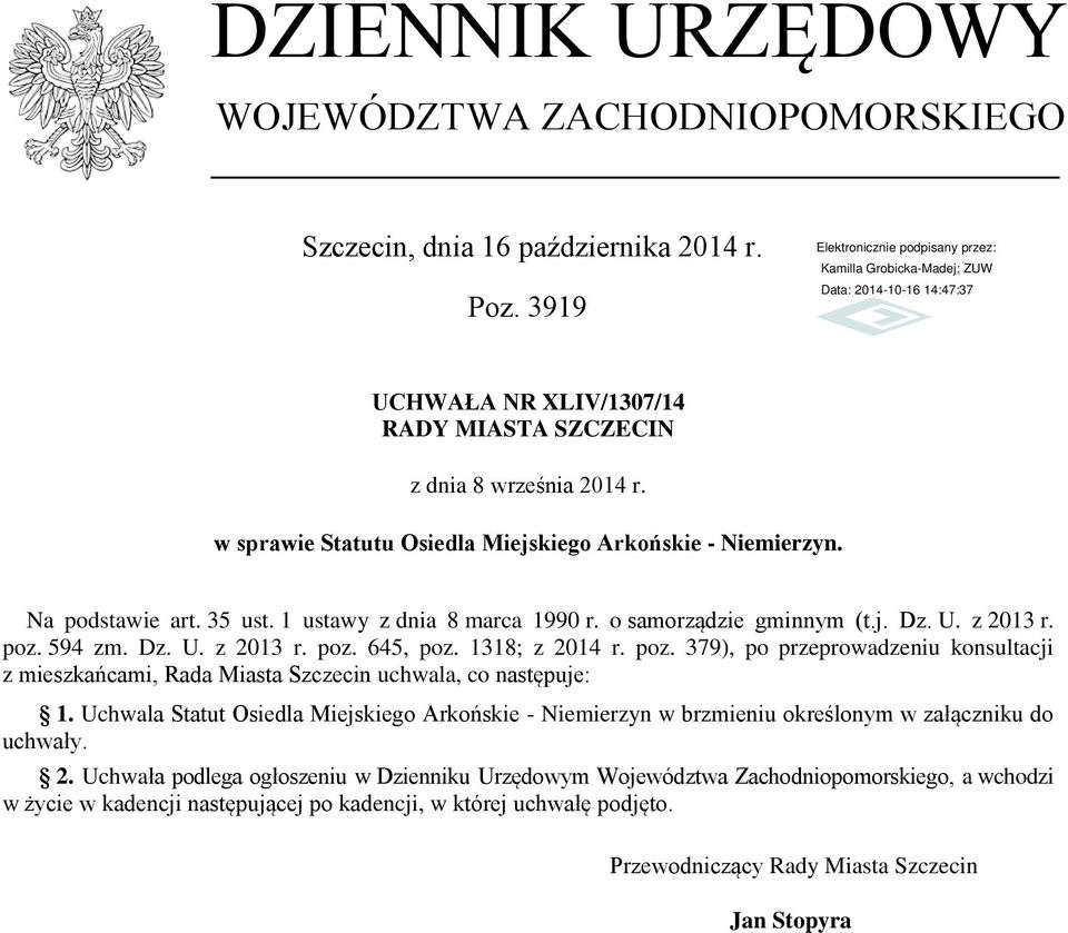 1318; z 2014 r. poz. 379), po przeprowadzeniu konsultacji z mieszkańcami, Rada Miasta Szczecin uchwala, co następuje: 1.