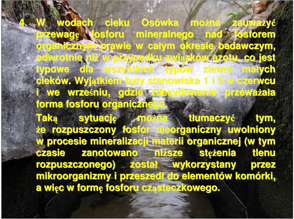 Wyjątkiem były y stanowiska 1 i 2 w czerwcu i we wrześniu, gdzie zdecydowanie przewaŝała forma fosforu organicznego.