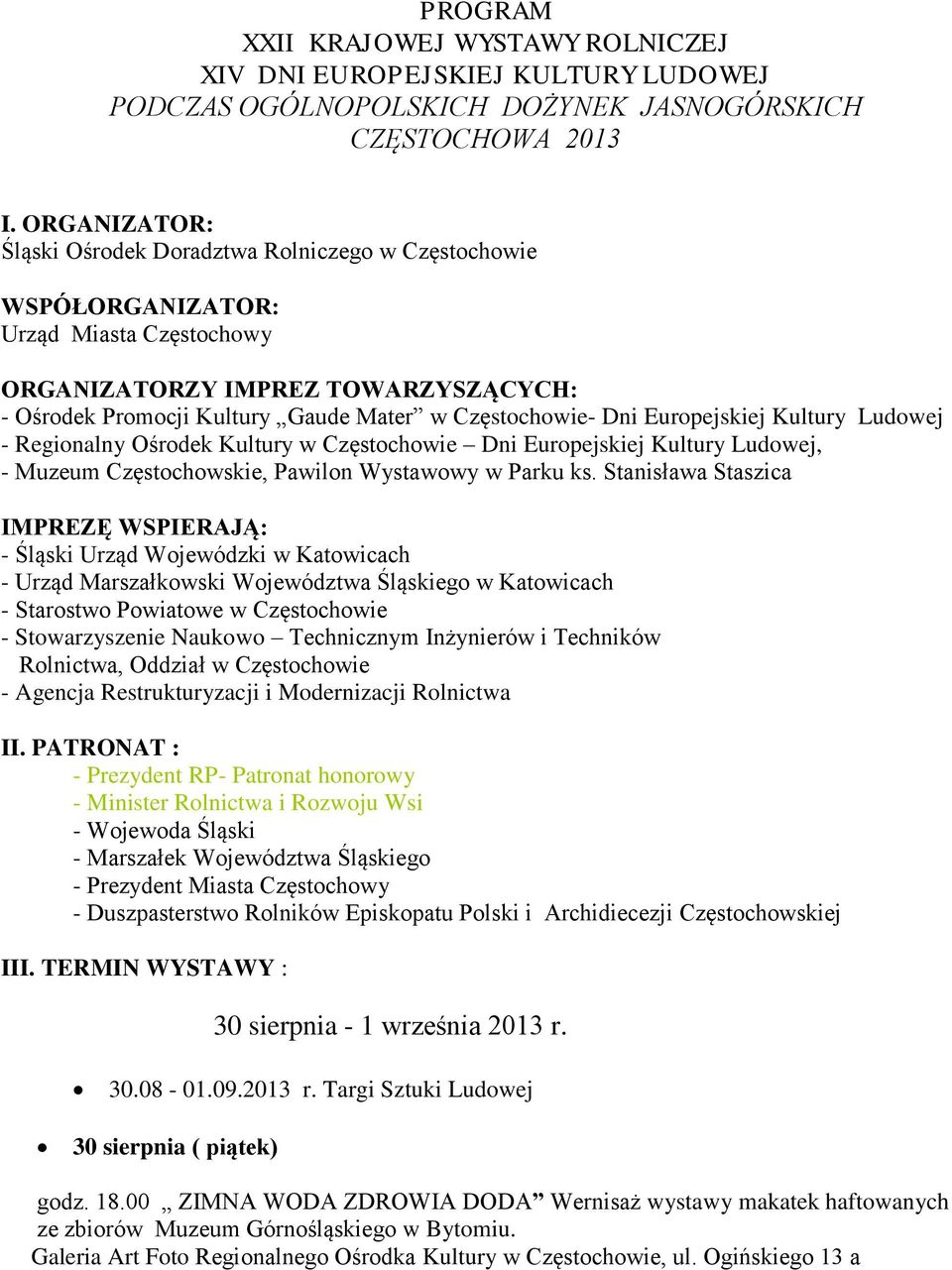 Dni Europejskiej Kultury Ludowej - Regionalny Ośrodek Kultury w Częstochowie Dni Europejskiej Kultury Ludowej, - Muzeum Częstochowskie, Pawilon Wystawowy w Parku ks.