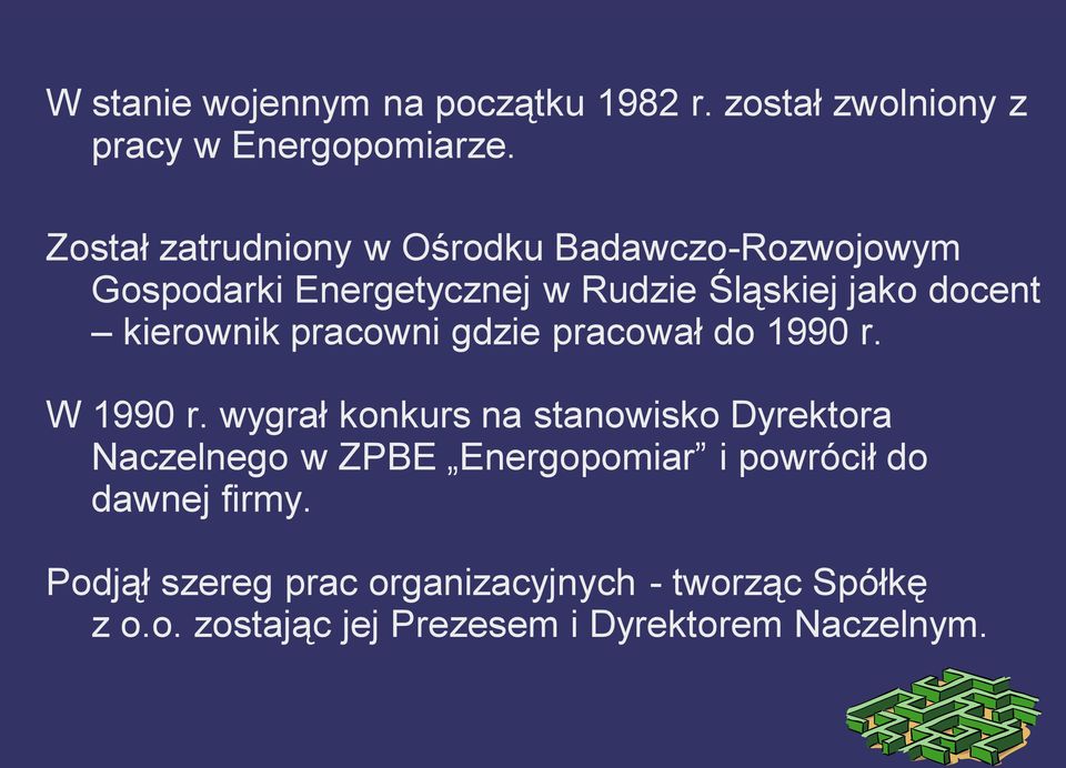 kierownik pracowni gdzie pracował do 1990 r. W 1990 r.