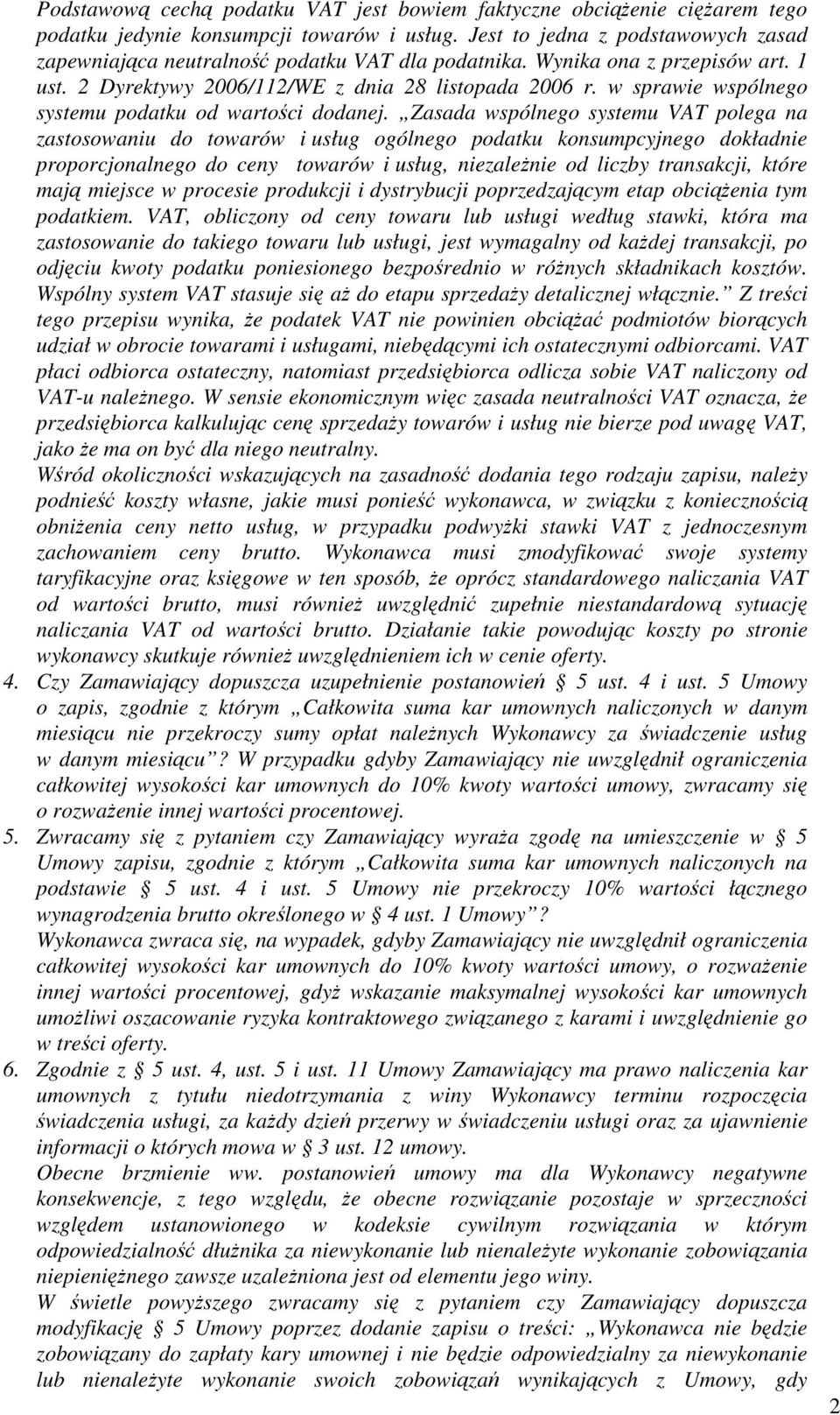 w sprawie wspólnego systemu podatku od wartości dodanej.