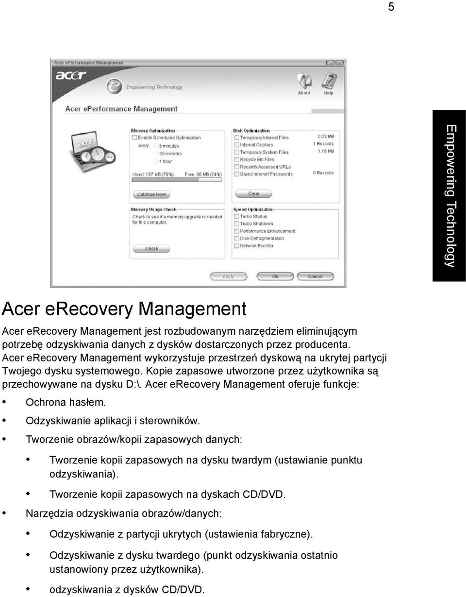 Acer erecovery Management oferuje funkcje: Ochrona hasłem. Odzyskiwanie aplikacji i sterowników.