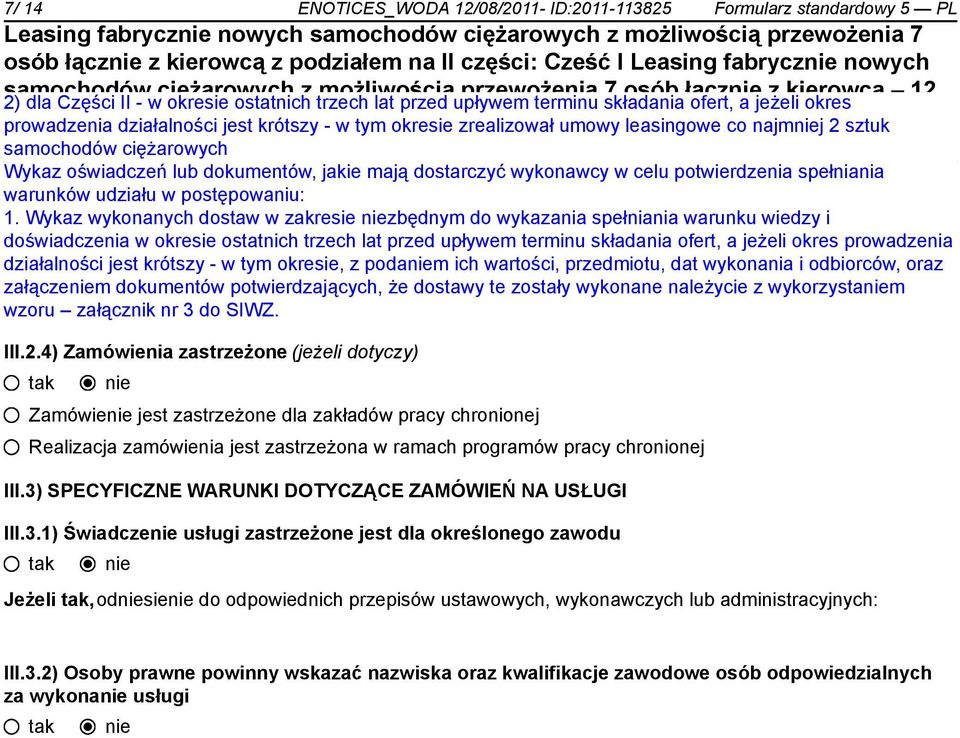 jeżeli okres sztuk, prowadzenia Część działalności II Leasing jest krótszy fabrycz - w tym nowego okresie zrealizował samochodu umowy ciężarowego leasingowe co najmj skrzyniowego 2 sztuk z