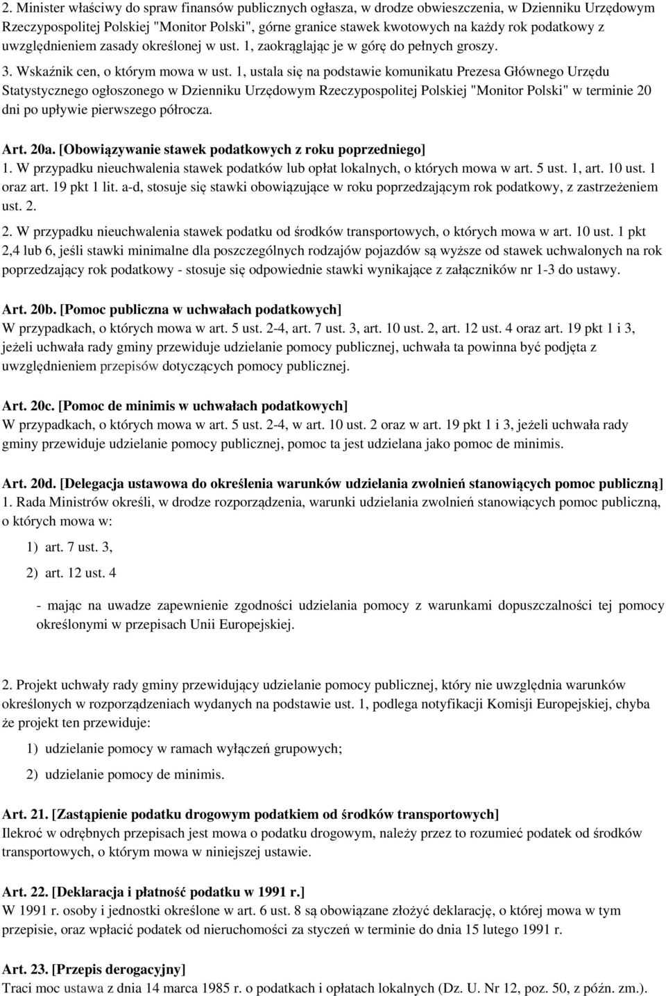 1, ustala się na podstawie komunikatu Prezesa Głównego Urzędu Statystycznego ogłoszonego w Dzienniku Urzędowym Rzeczypospolitej Polskiej "Monitor Polski" w terminie 20 dni po upływie pierwszego