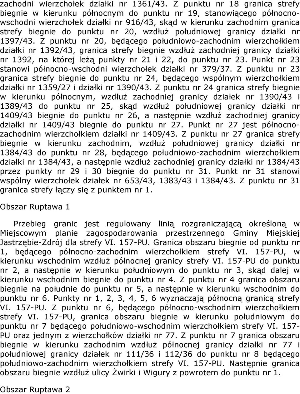 20, wzdłuż południowej granicy działki nr 1397/43.