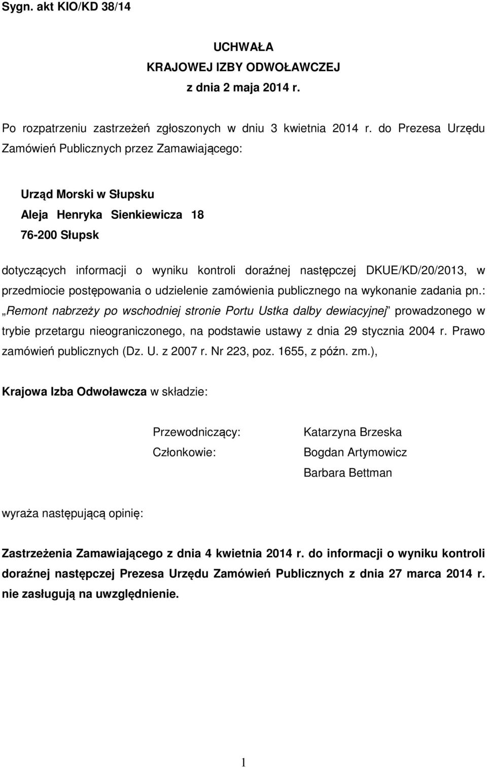 DKUE/KD/20/2013, w przedmiocie postępowania o udzielenie zamówienia publicznego na wykonanie zadania pn.