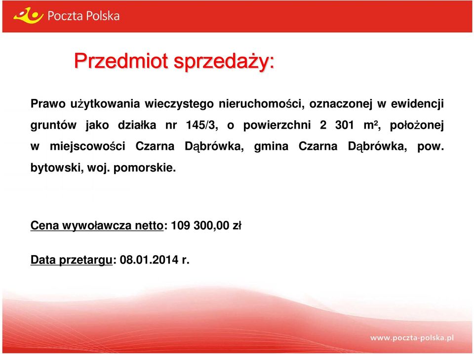 w miejscowości Czarna Dąbrówka, gmina Czarna Dąbrówka, pow. bytowski, woj.