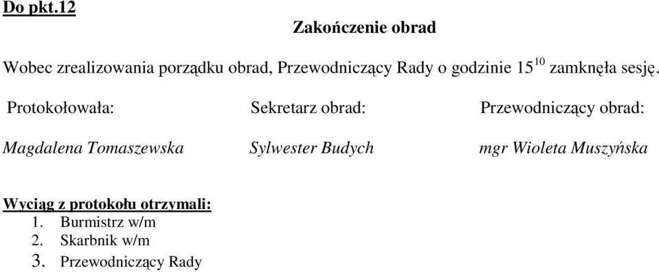 godzinie 15 10 zamknęła sesję.