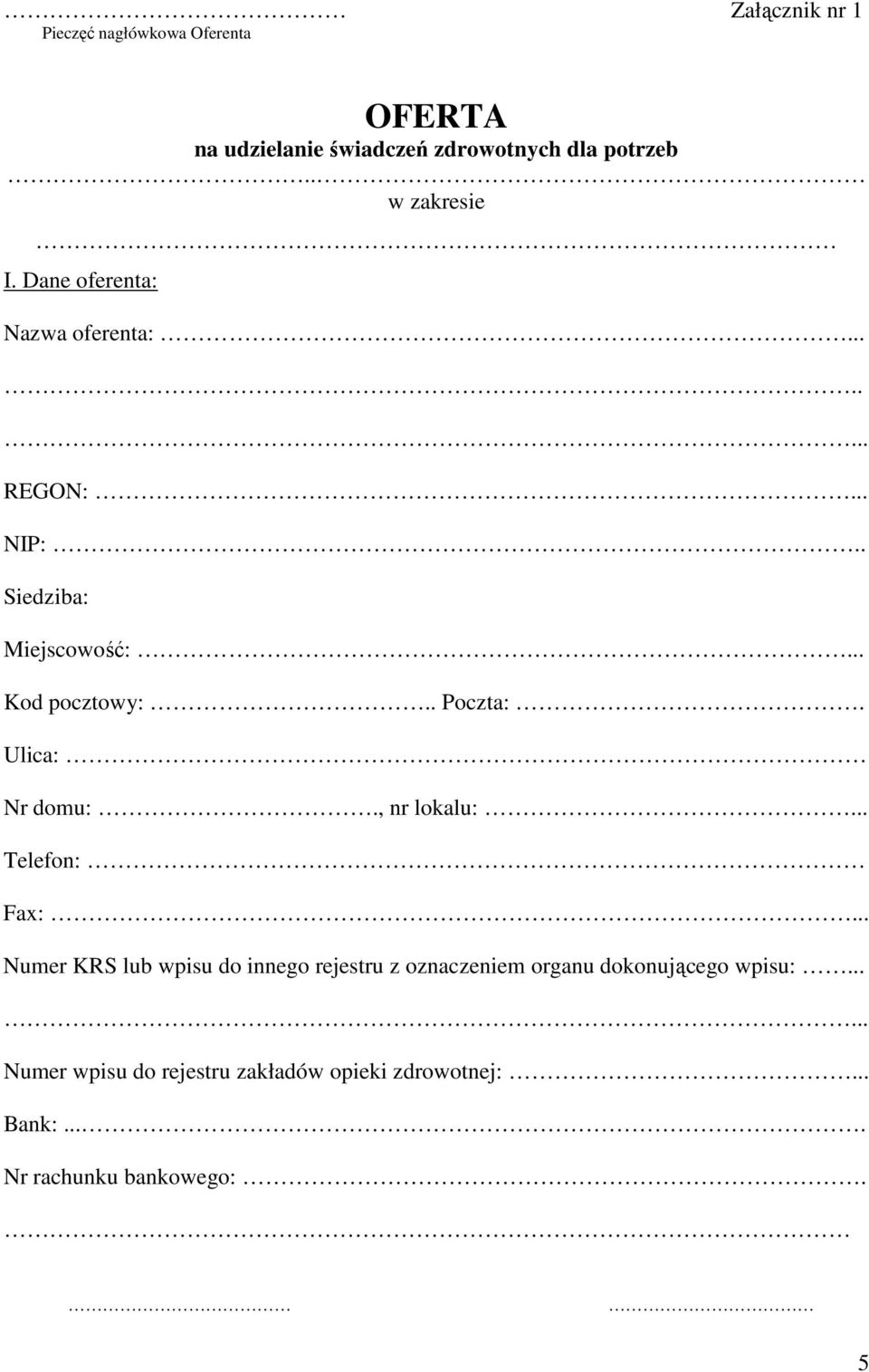 Ulica: Nr domu:., nr lokalu:... Telefon: Fax:.