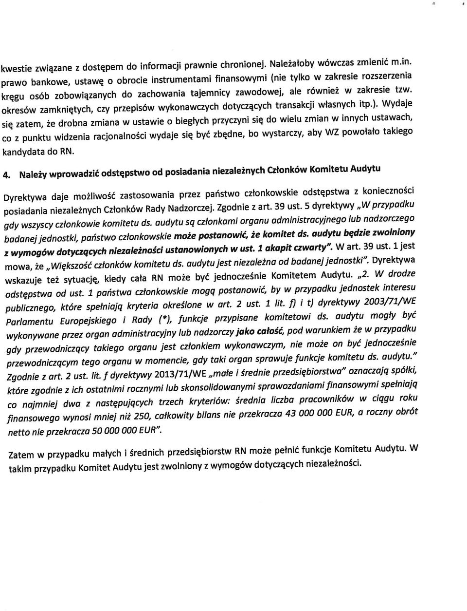 zmiana w ustawie o biegłych przyczyni się do wielu zmian w innych ustawach, okresów zamkniętych, czy pzepisów wykonawczych dotyczących transakcji własnych itp.).