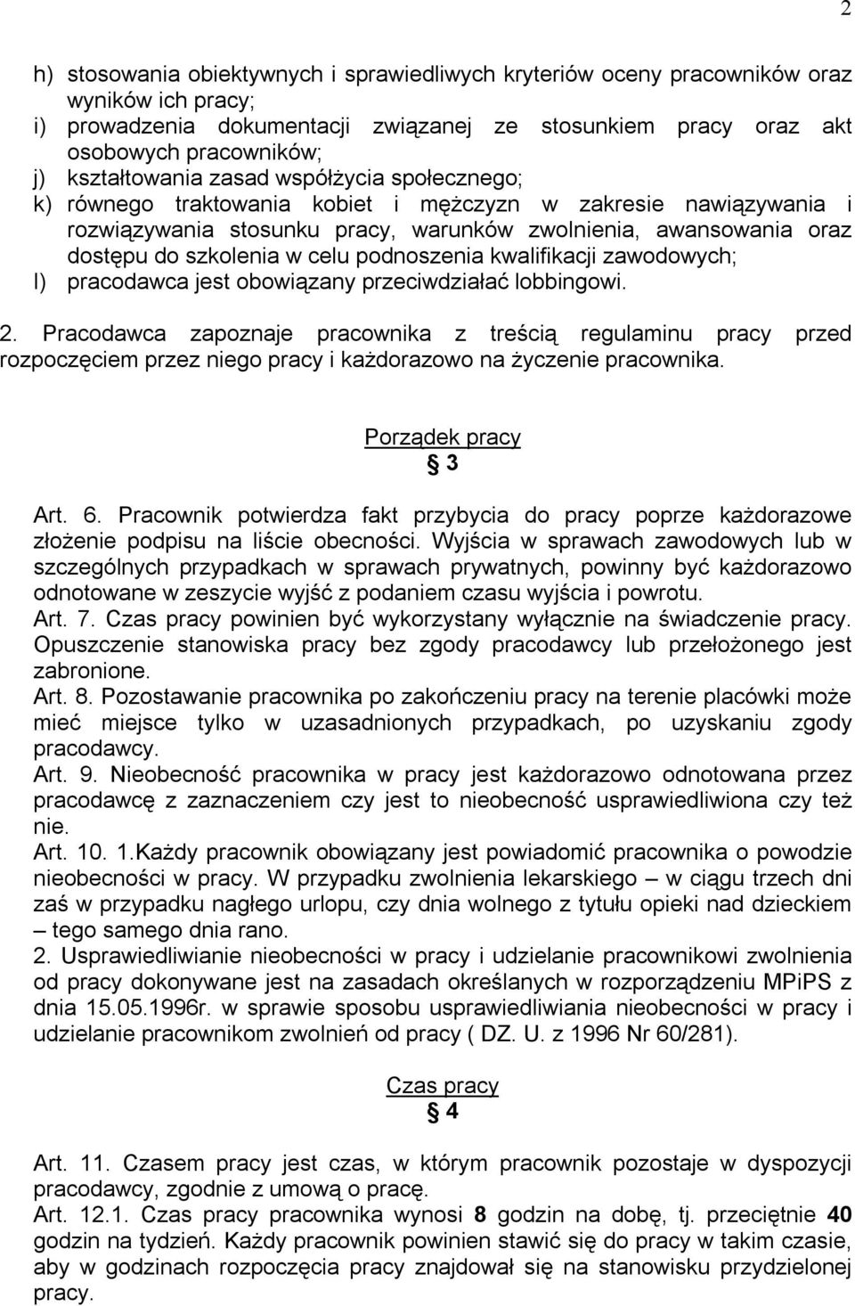 w celu podnoszenia kwalifikacji zawodowych; l) pracodawca jest obowiązany przeciwdziałać lobbingowi. 2.