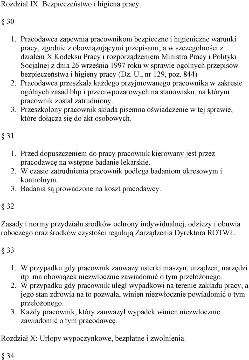 Socjalnej z dnia 26 września 1997 roku w sprawie ogólnych przepisów bezpieczeństwa i higieny pracy (Dz. U., nr 129, poz. 844) 2.