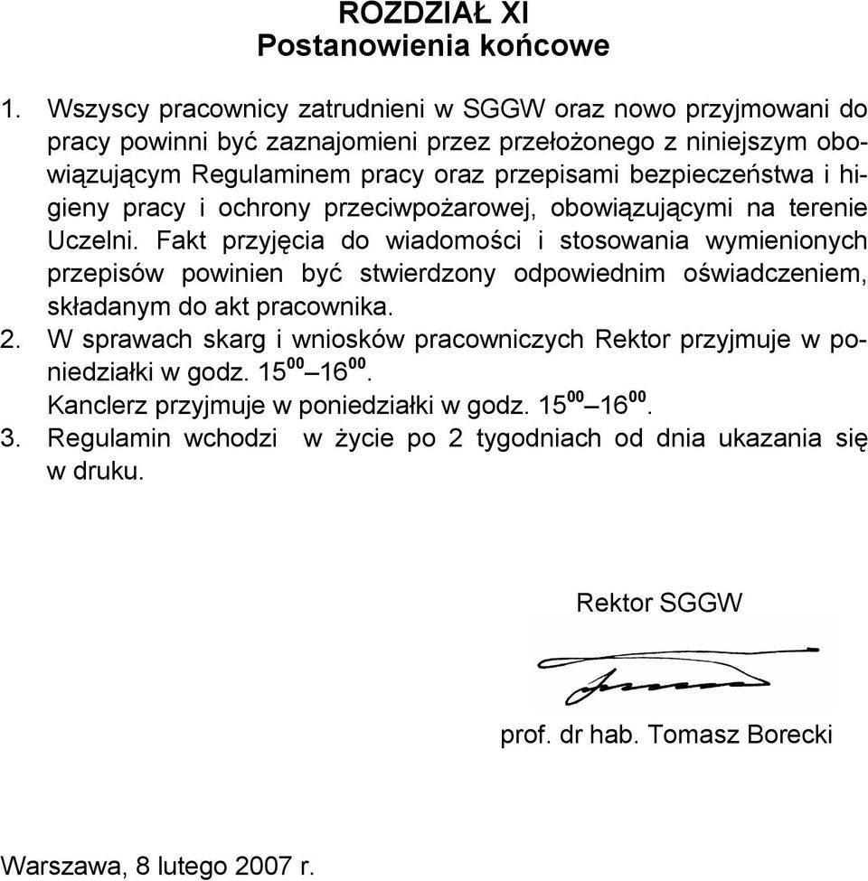 bezpieczeństwa i higieny pracy i ochrony przeciwpożarowej, obowiązującymi na terenie Uczelni.