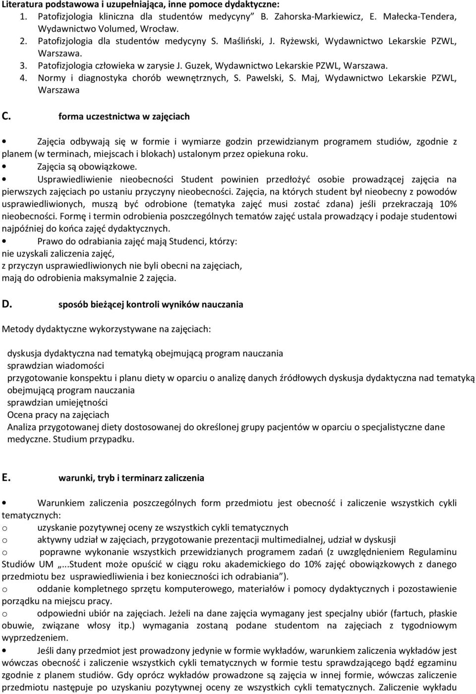 Normy i diagnostyka chorób wewnętrznych, S. Pawelski, S. Maj, Wydawnictwo Lekarskie PZWL, Warszawa C.