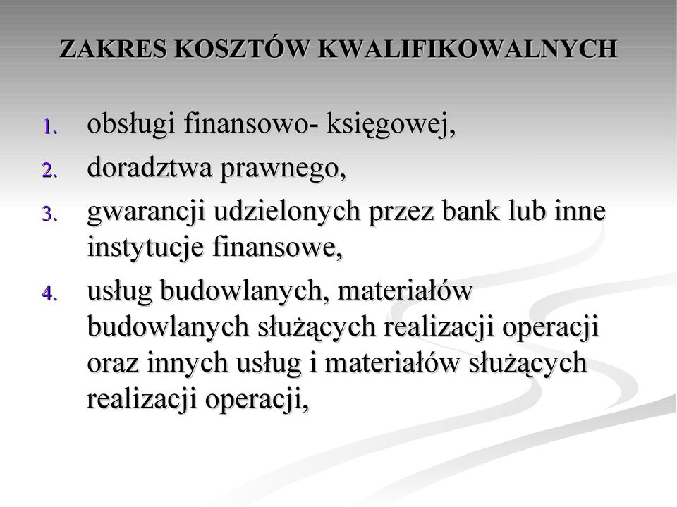 4. usług budowlanych, materiałów budowlanych służących