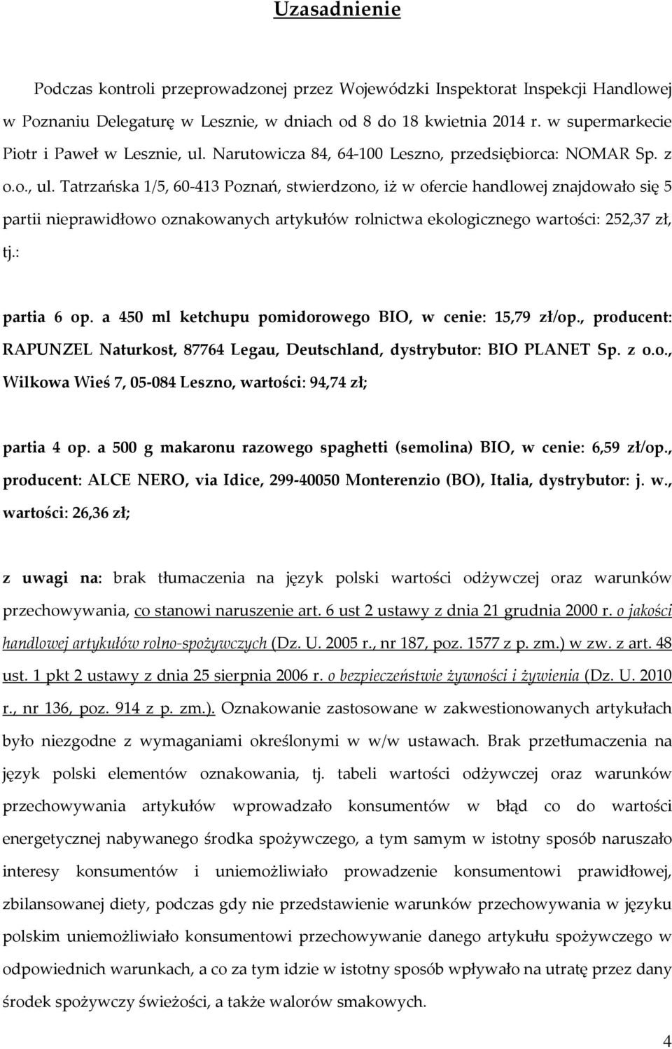 Narutowicza 84, 64-100 Leszno, przedsiębiorca: NOMAR Sp. z o.o., ul.