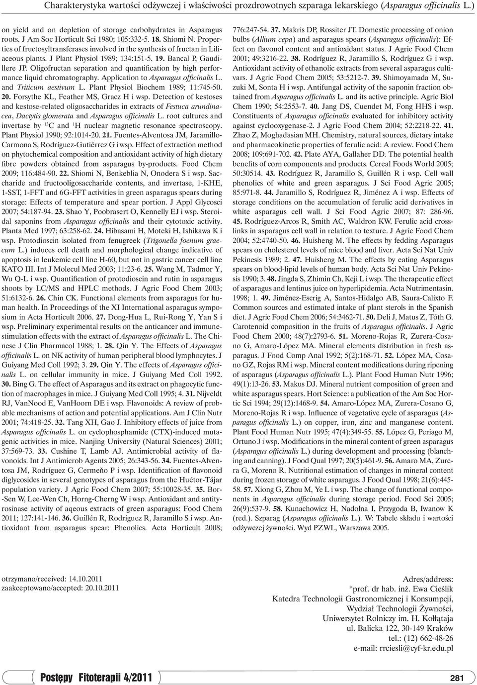Oligofructan separation and quantification by high performance liquid chromatography. Application to Asparagus officinalis L. and Triticum aestivum L. Plant Physiol Biochem 1989; 11:745-50. 20.