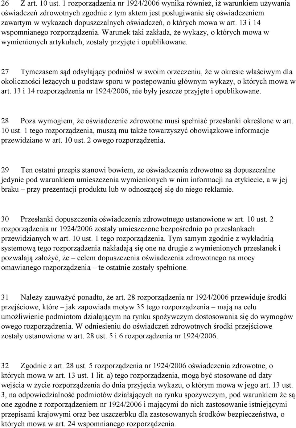 których mowa w art. 13 i 14 wspomnianego rozporządzenia. Warunek taki zakłada, że wykazy, o których mowa w wymienionych artykułach, zostały przyjęte i opublikowane.