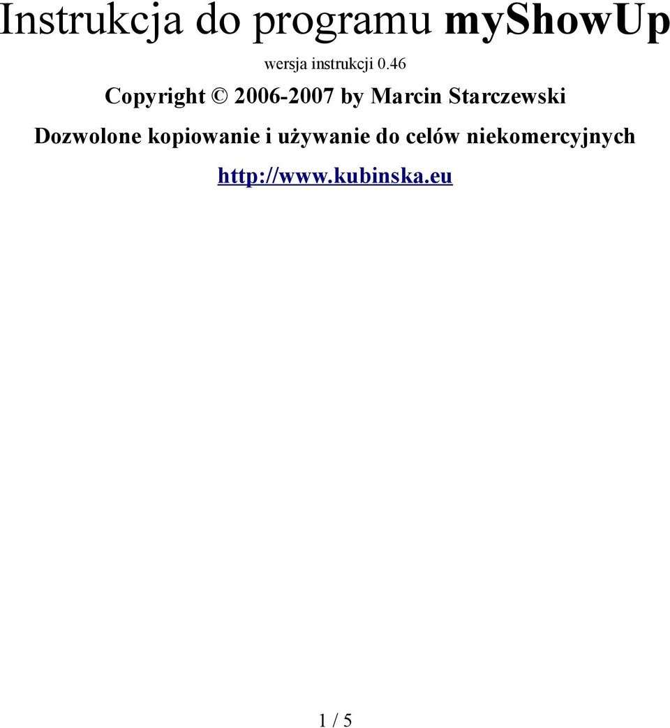46 Copyright 2006-2007 by Marcin Starczewski