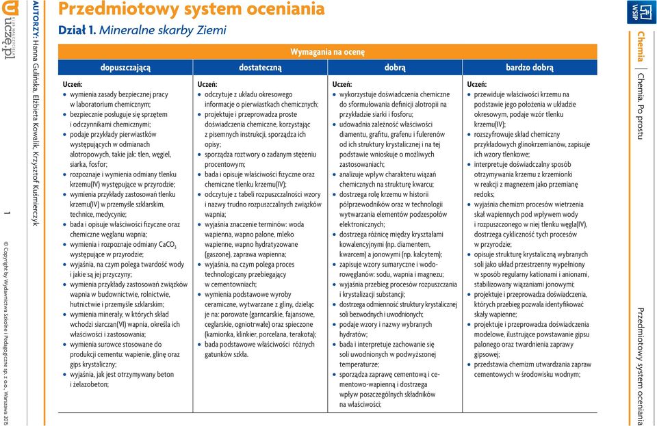 odmianach alotropowych, takie jak: tlen, węgiel, siarka, fosfor; rozpoznaje i wymienia odmiany tlenku krzemu(iv) występujące w przyrodzie; wymienia przykłady zastosowań tlenku krzemu(iv) w przemyśle
