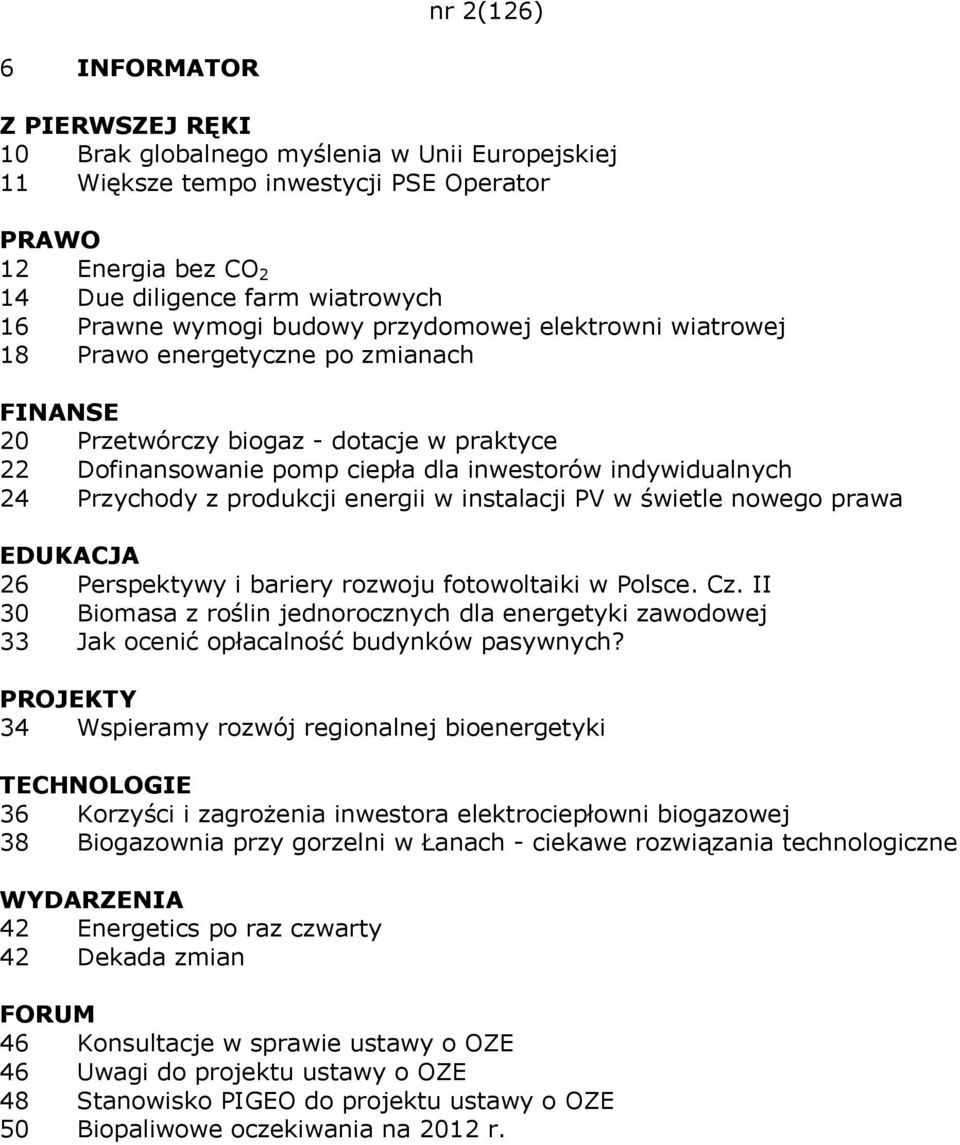 instalacji PV w świetle nowego prawa 26 Perspektywy i bariery rozwoju fotowoltaiki w Polsce. Cz.