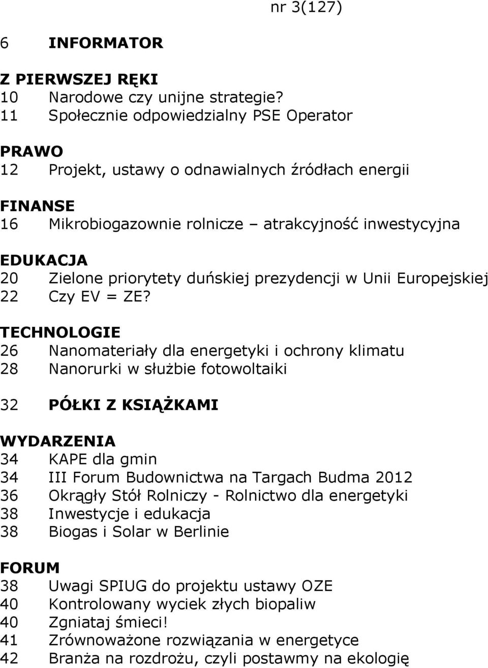 prezydencji w Unii Europejskiej 22 Czy EV = ZE?