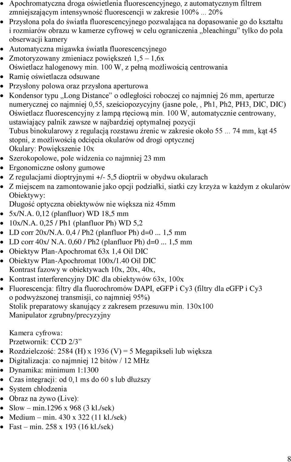 Automatyczna migawka światła fluorescencyjnego Zmotoryzowany zmieniacz powiększeń 1,5 1,6x Oświetlacz halogenowy min.