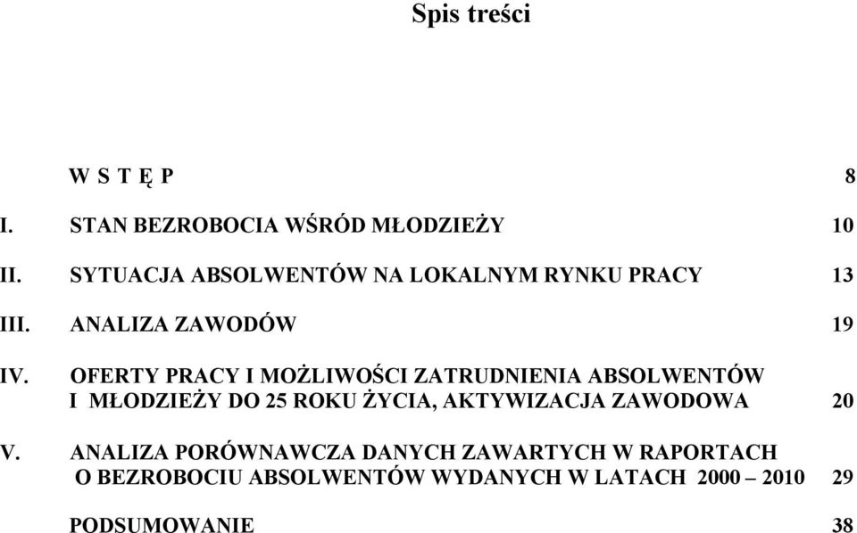 OFERTY PRACY I MOŻLIWOŚCI ZATRUDNIENIA ABSOLWENTÓW I MŁODZIEŻY DO ROKU ŻYCIA,