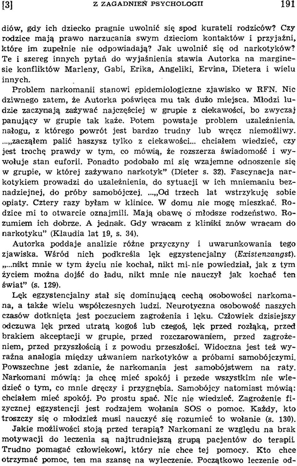 T e i szereg in n y ch p y ta ń do w y jaśn ien ia sta w ia A u to rk a n a m a rg in e sie k o n flik tó w M arleny, G abi, E rik a, A ngeliki, E rv in a, D ietera i w ielu innych.