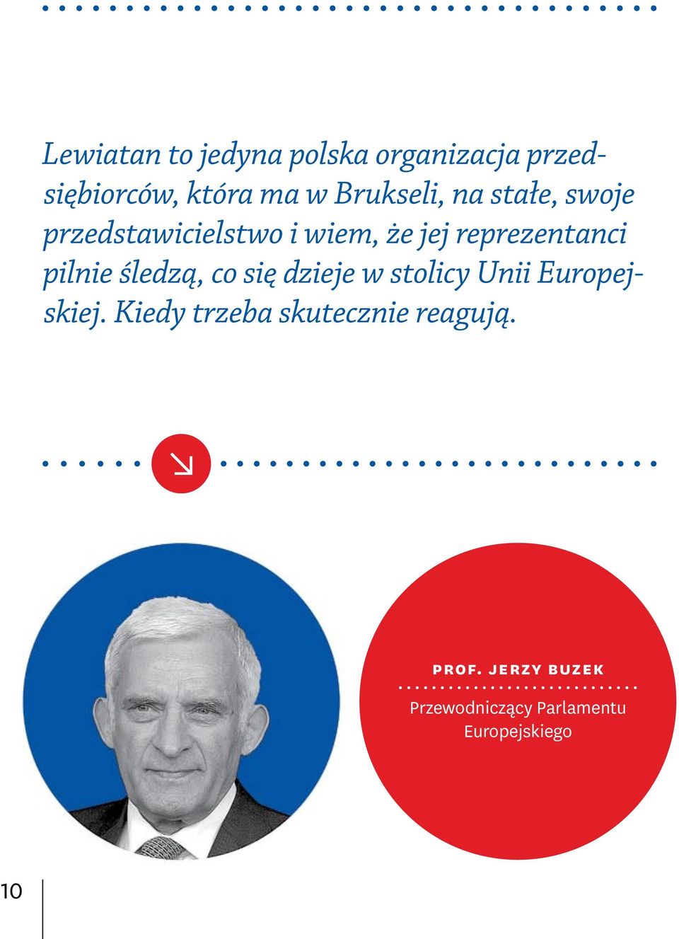 reprezentanci pilnie śledzą, co się dzieje w stolicy Unii Europejskiej.