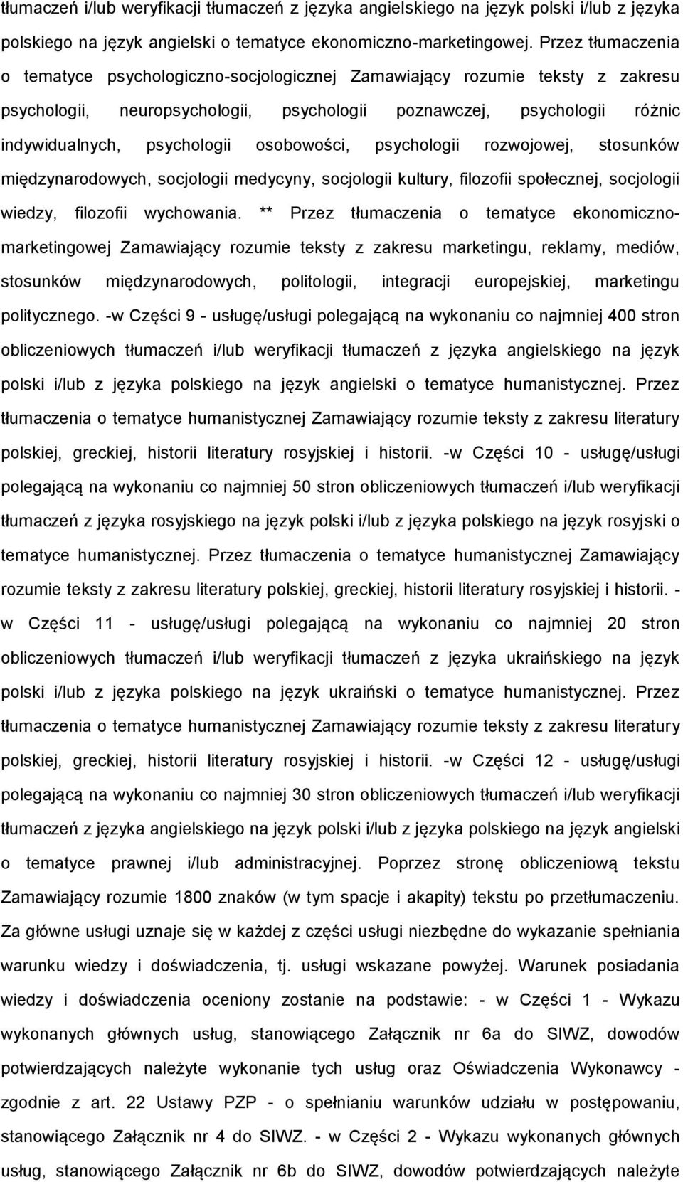 osobowości, psychologii rozwojowej, stosunków międzynarodowych, socjologii medycyny, socjologii kultury, filozofii społecznej, socjologii wiedzy, filozofii wychowania.