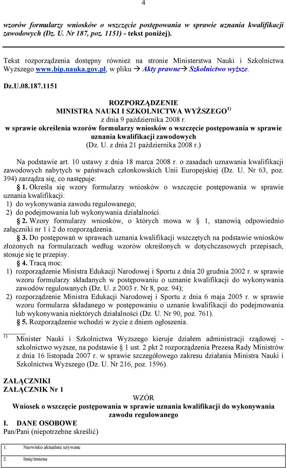 1151 ROZPORZĄDZENIE MINISTRA NAUKI I SZKOLNICTWA WYŻSZEGO 1) z dnia 9 października 2008 r.