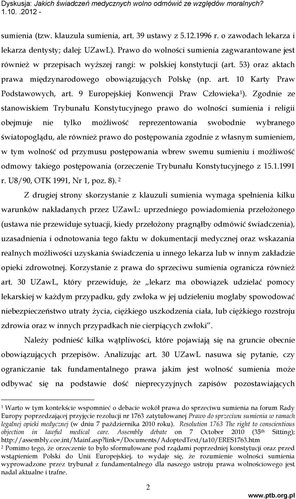10 Karty Praw Podstawowych, art. 9 Europejskiej Konwencji Praw Człowieka 1 ).
