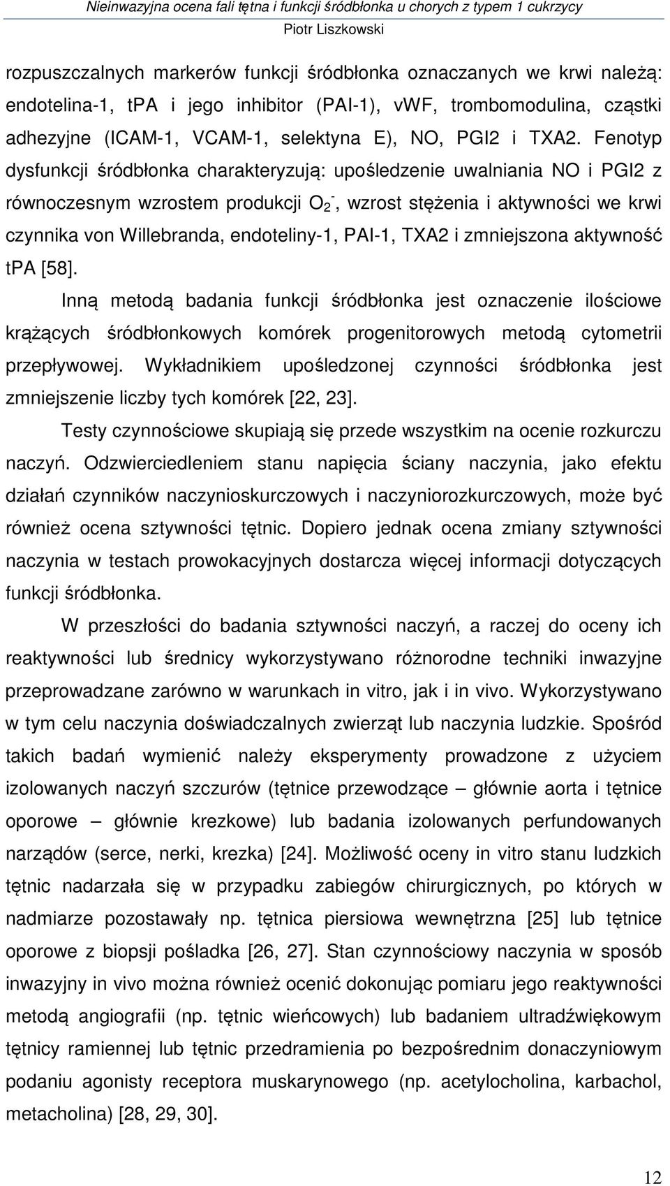 endoteliny-1, PAI-1, TXA2 i zmniejszona aktywność tpa [58].
