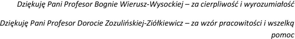wyrozumiałość Dziękuję Pani Profesor