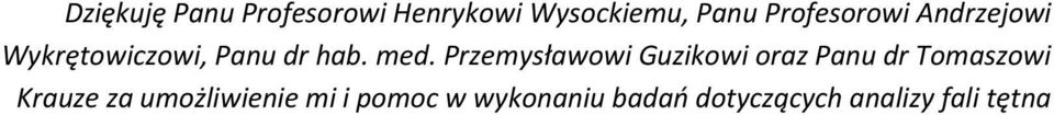 Przemysławowi Guzikowi oraz Panu dr Tomaszowi Krauze za
