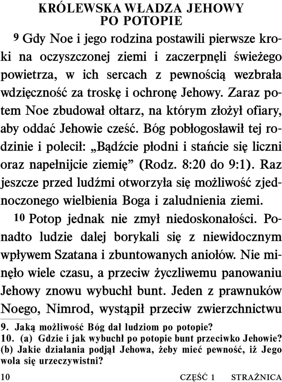 B og pobłogosławił tej rodzinie i polecił: B d zcie płodni i sta ncie się liczni oraz napełnijcie ziemię (Rodz. 8:20 do 9:1).